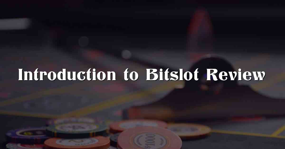 Introduction to Bitslot Review