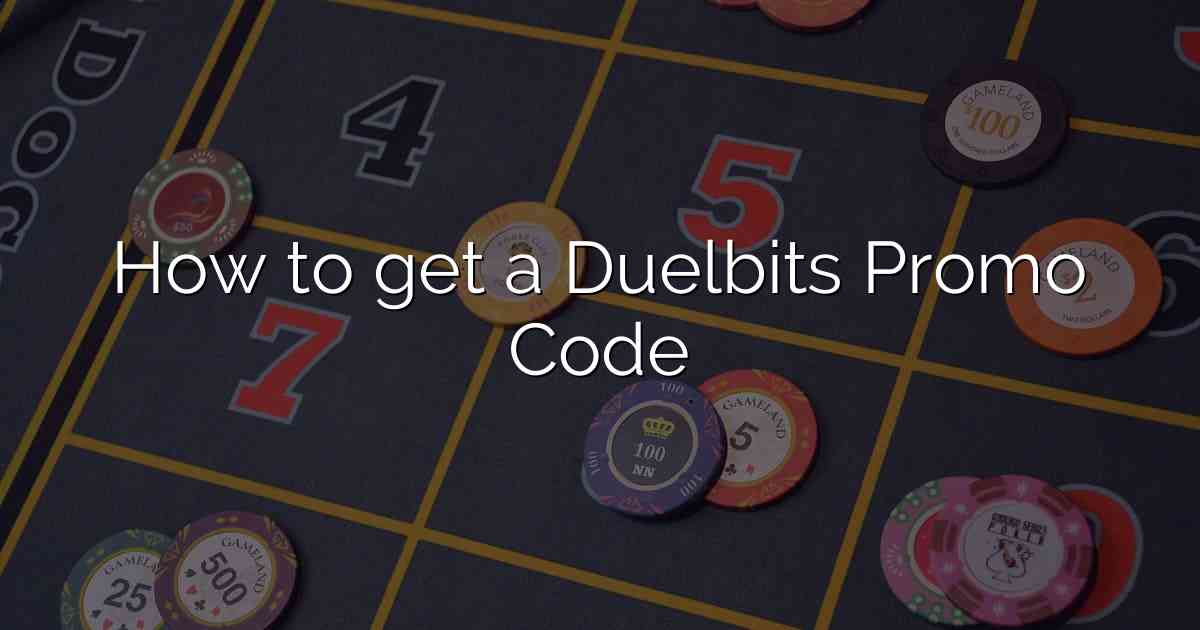 How to get a Duelbits Promo Code