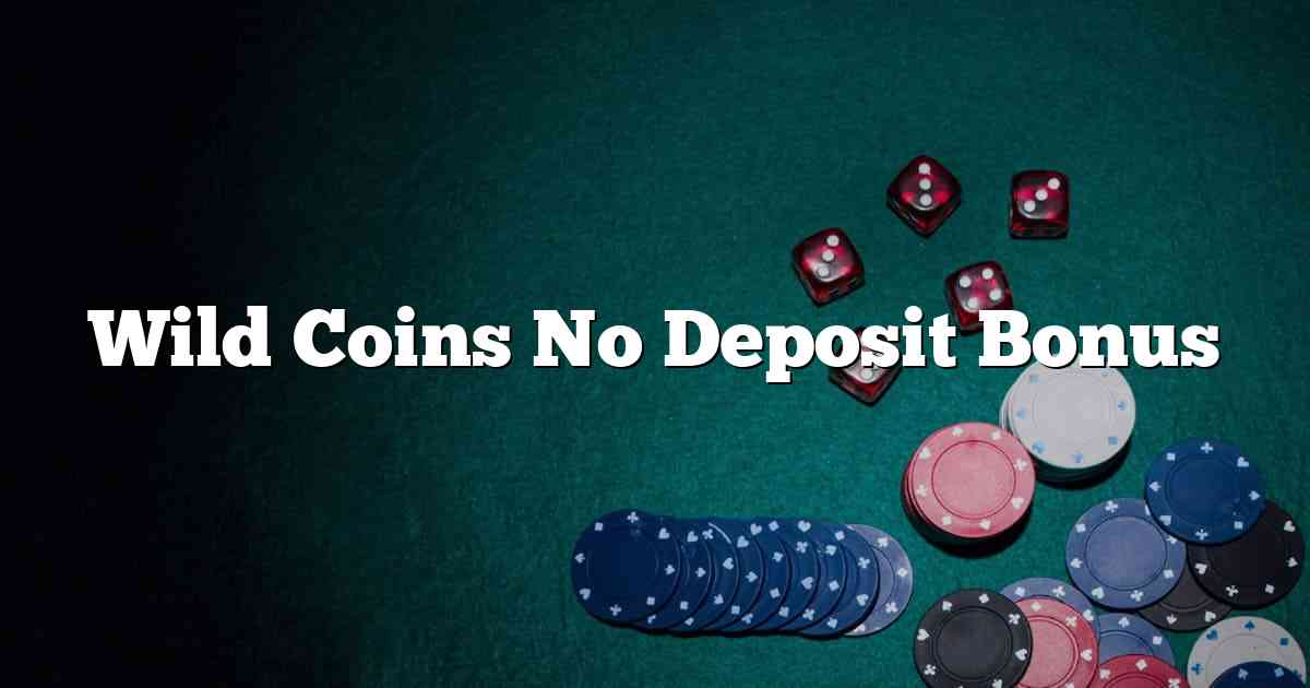 Wild Coins No Deposit Bonus
