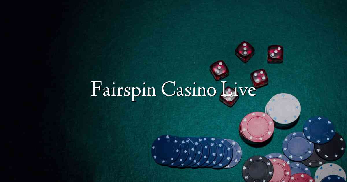 Fairspin Casino Live