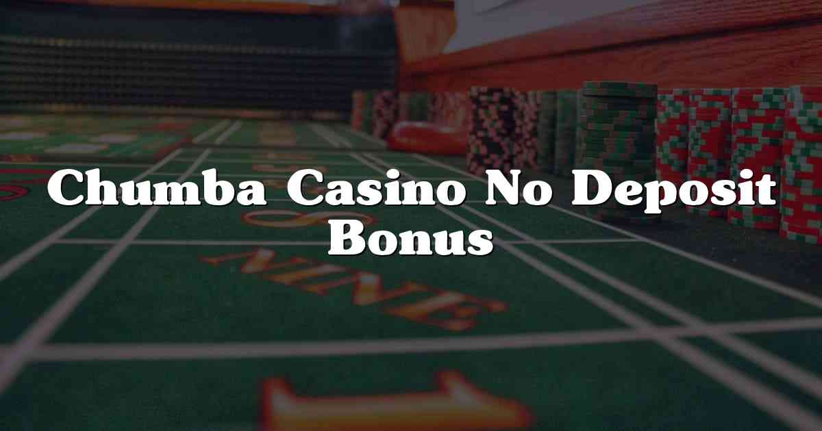 Chumba Casino No Deposit Bonus