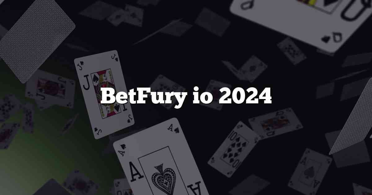 BetFury io 2024