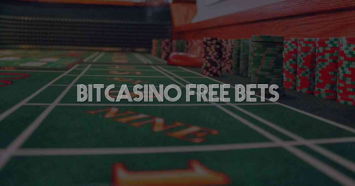 Bitcasino Free Bets